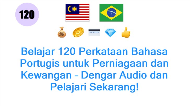 Belajar 120 Perkataan Bahasa Portugis untuk Perniagaan dan Kewangan – Dengar Audio dan Pelajari Sekarang!